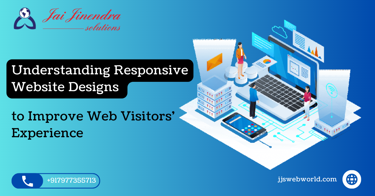 Understanding Responsive Website Designs to Improve Web Visitors' Experience