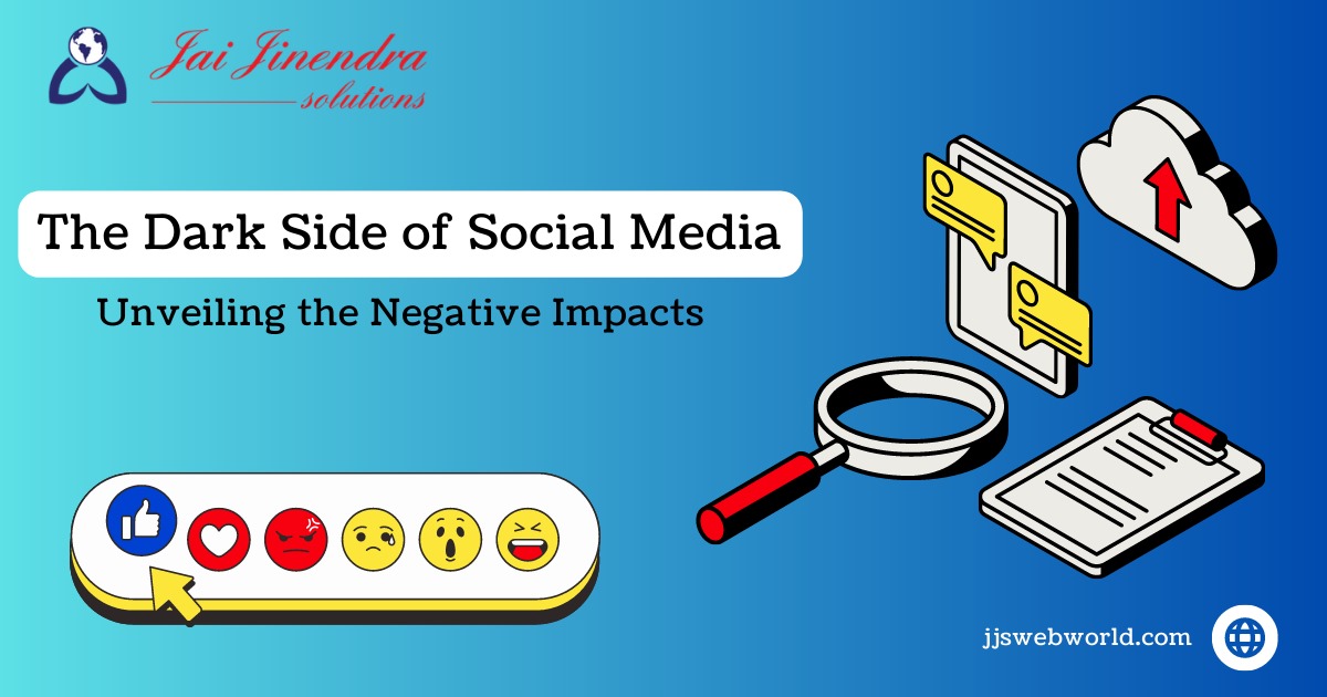 The Dark Side of Social Media: Unveiling the Negative Impacts