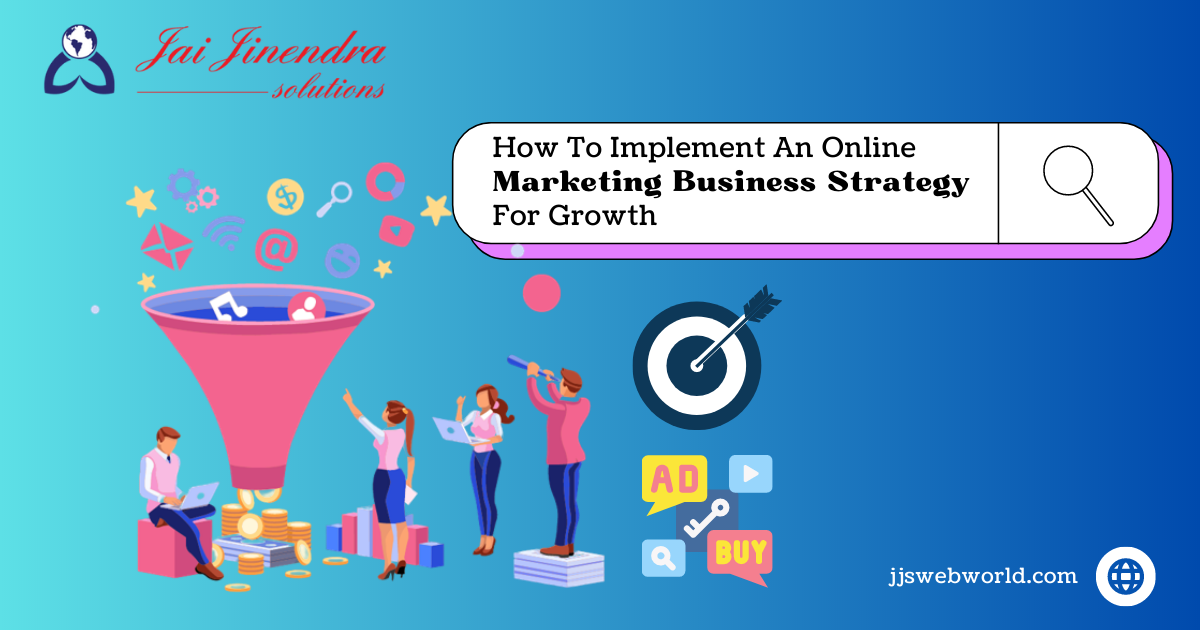 How to implement an Online Marketing Business strategy for growth