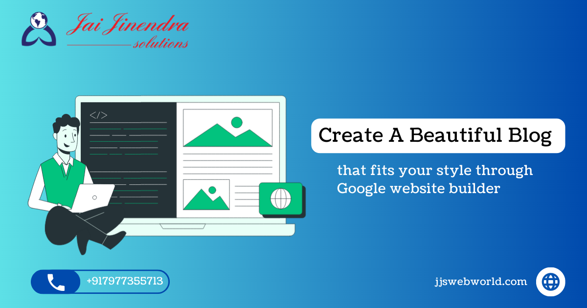Create a beautiful blog that fits your style through Google website builder